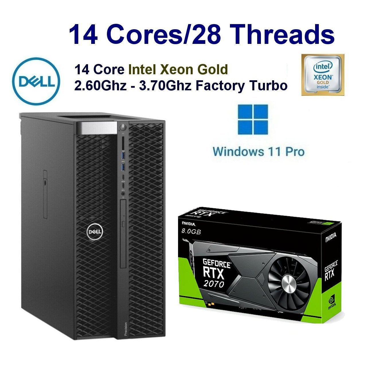 14 Core 2.60Ghz-3.70Ghz Intel Gold Dell Precision 7820 Gaming PC 128GB 1.0TB SSD 8.0GB Nvidia Geforce RTX-2070 Gaming Edition Windows 11 Pro