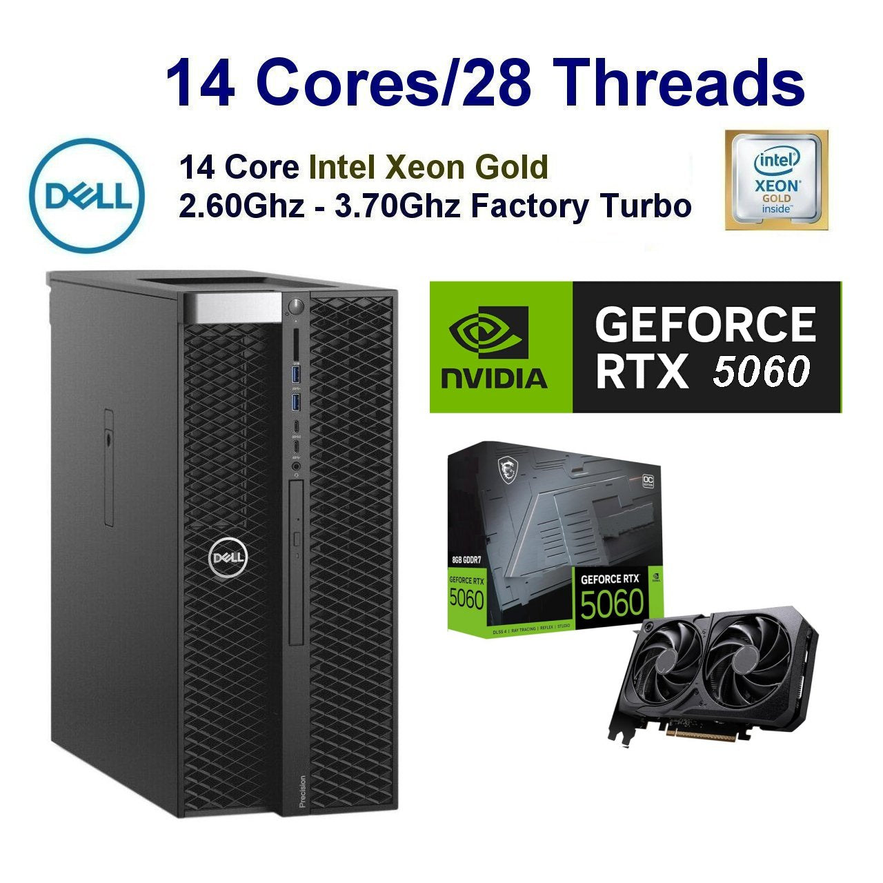 14 Core 2.60Ghz-3.70Ghz Intel Gold Dell Precision 7820 Gaming PC 64GB 500GB SSD 8.0GB Nvidia Geforce RTX-5060 Gaming Edition Windows 11 Pro