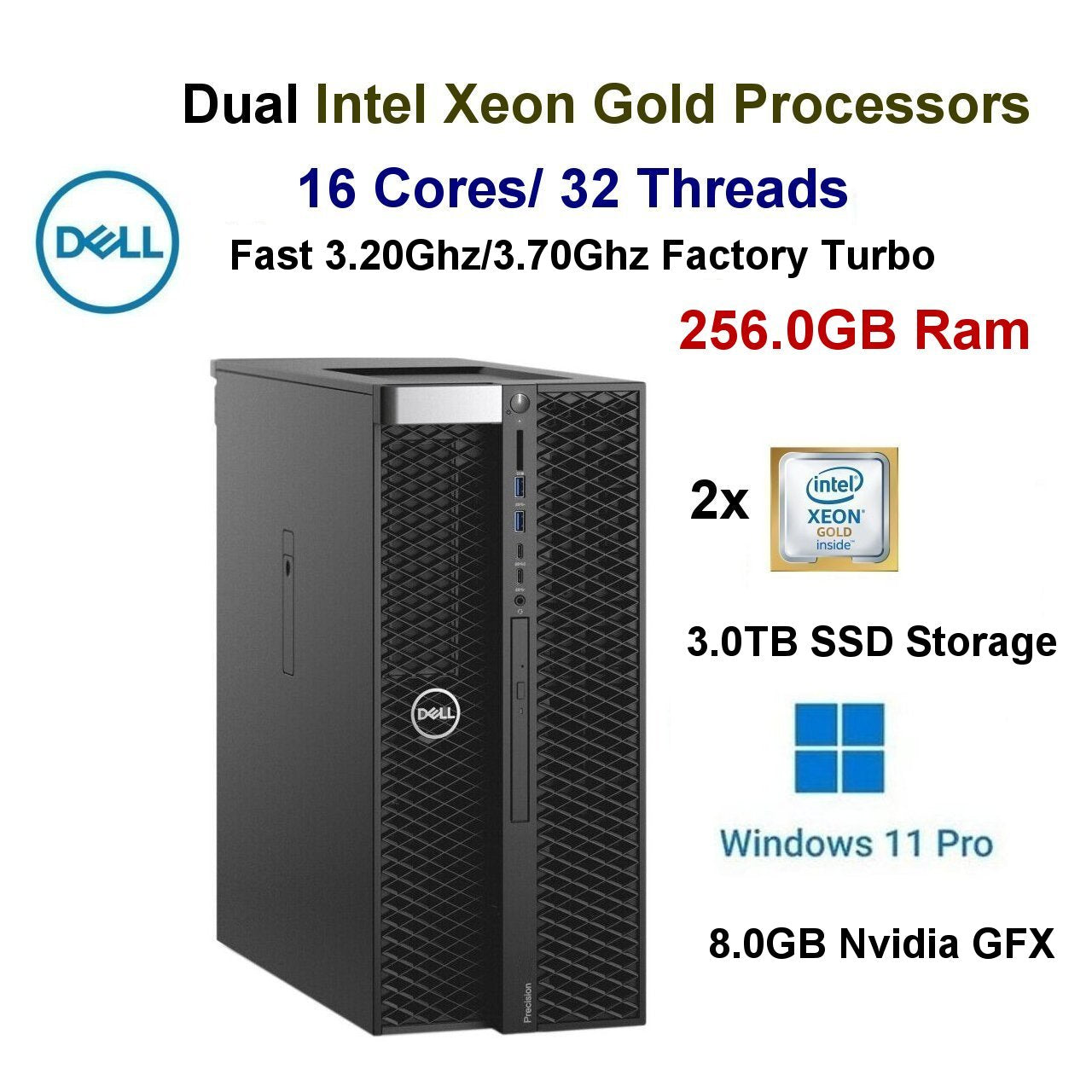16 Cores 2x 3.20Ghz-3.70Ghz 2xIntel Gold Dell Precision 7820 Workstation PC 256GB 3.0TB SSD 8.0GB Nvidia GFX Win11
